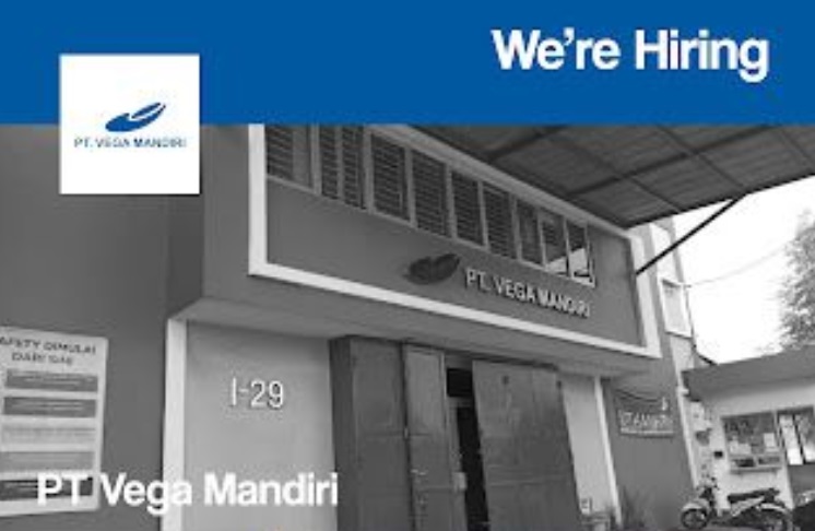 Lowongan Kerja PT. Vega Mandiri